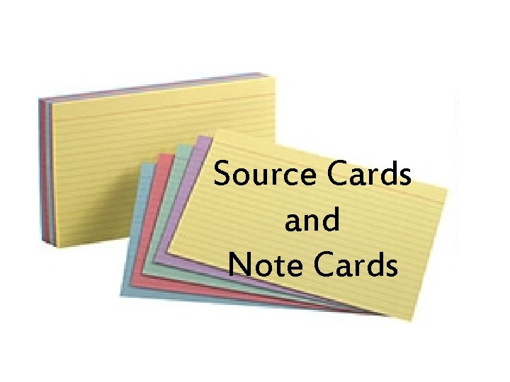 Source Cards and Note Cards 