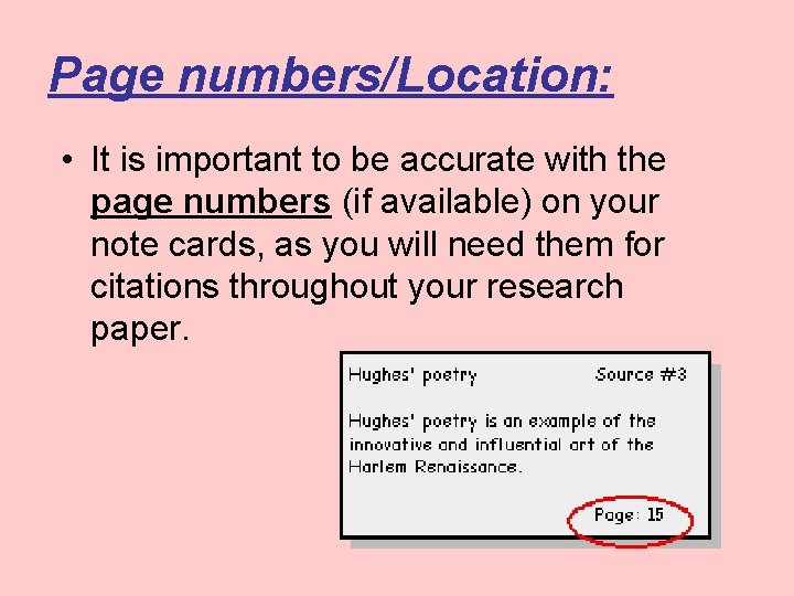 Page numbers/Location: • It is important to be accurate with the page numbers (if