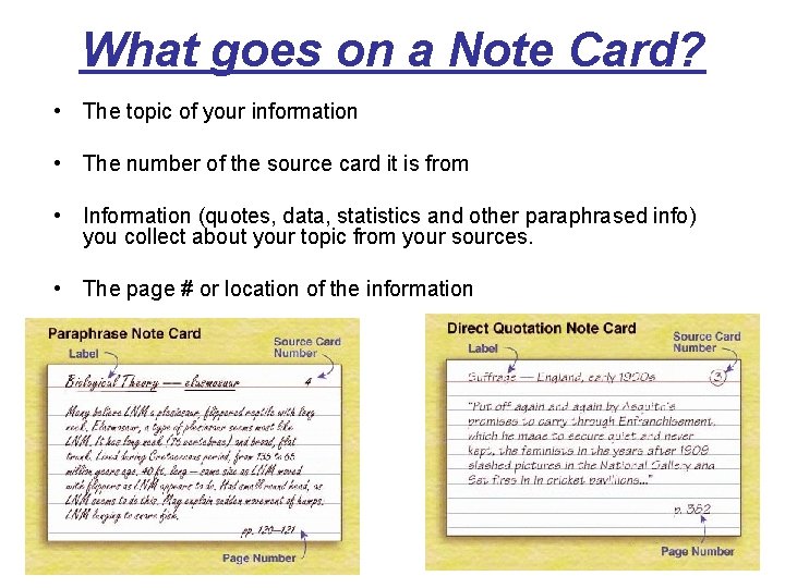 What goes on a Note Card? • The topic of your information • The