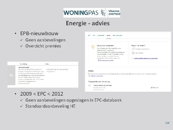 Energie - advies • EPB-nieuwbouw ü ü Geen aanbevelingen Overzicht premies • 2009 <