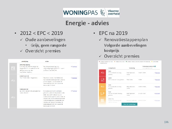 Energie - advies • 2012 < EPC < 2019 ü Oude aanbevelingen • ü