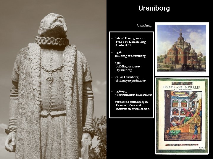 Uraniborg - Island Hven given to Tycho by Danish king Frederik II - 1576: