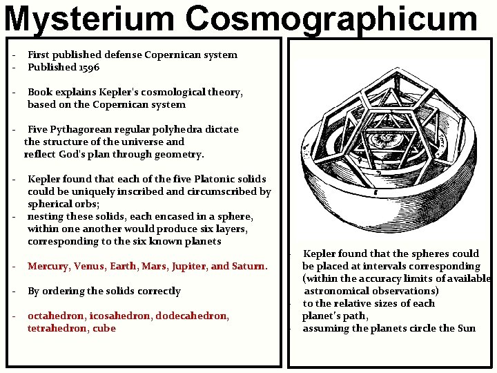Mysterium Cosmographicum - First published defense Copernican system Published 1596 - Book explains Kepler's