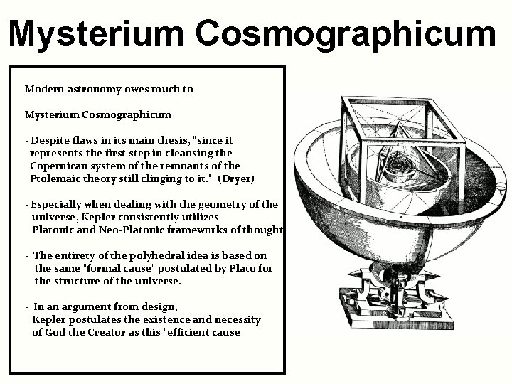 Mysterium Cosmographicum Modern astronomy owes much to Mysterium Cosmographicum - Despite flaws in its
