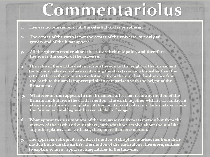 Commentariolus 1. There is no one center of all the celestial circles or spheres.
