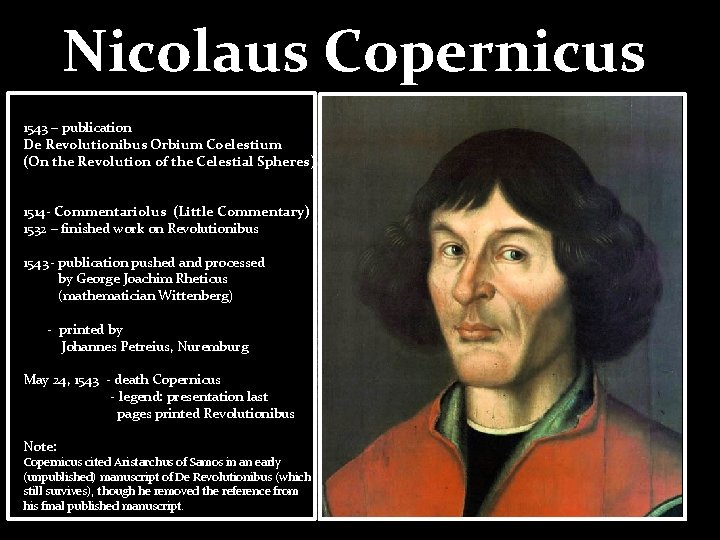 Nicolaus Copernicus 1543 – publication De Revolutionibus Orbium Coelestium (On the Revolution of the