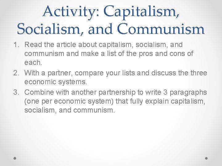 Activity: Capitalism, Socialism, and Communism 1. Read the article about capitalism, socialism, and communism