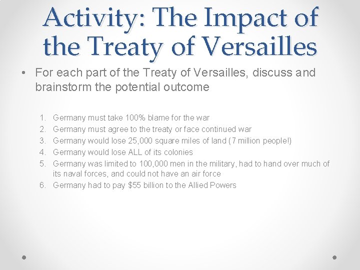 Activity: The Impact of the Treaty of Versailles • For each part of the