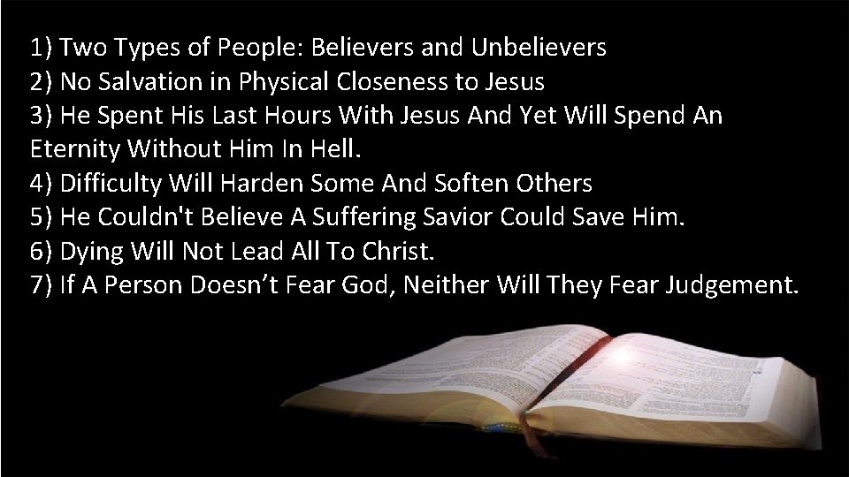 1) Two Types of People: Believers and Unbelievers 2) No Salvation in Physical Closeness