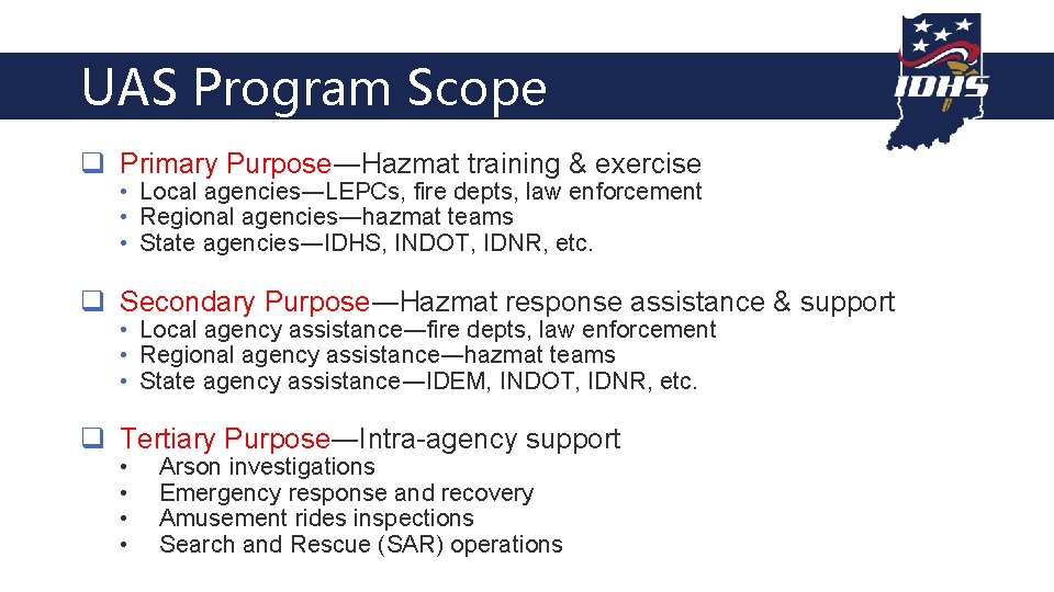 UAS Program Scope q Primary Purpose―Hazmat training & exercise • Local agencies―LEPCs, fire depts,