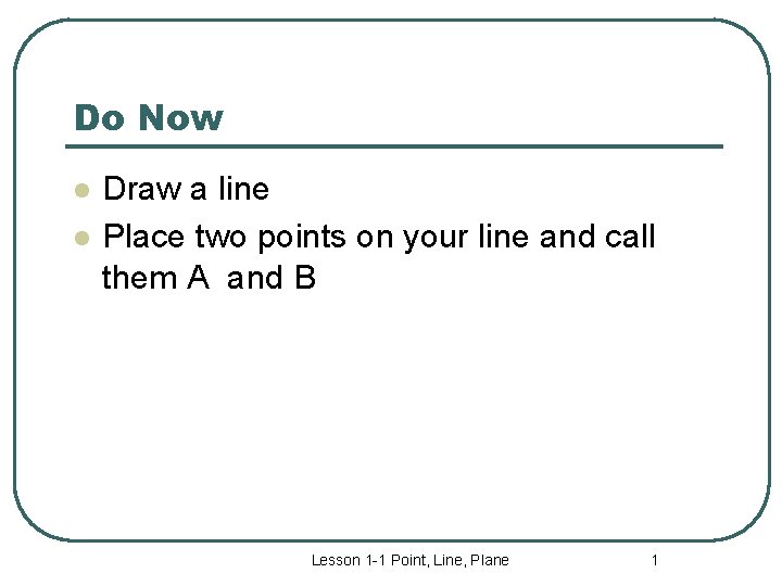 Do Now l l Draw a line Place