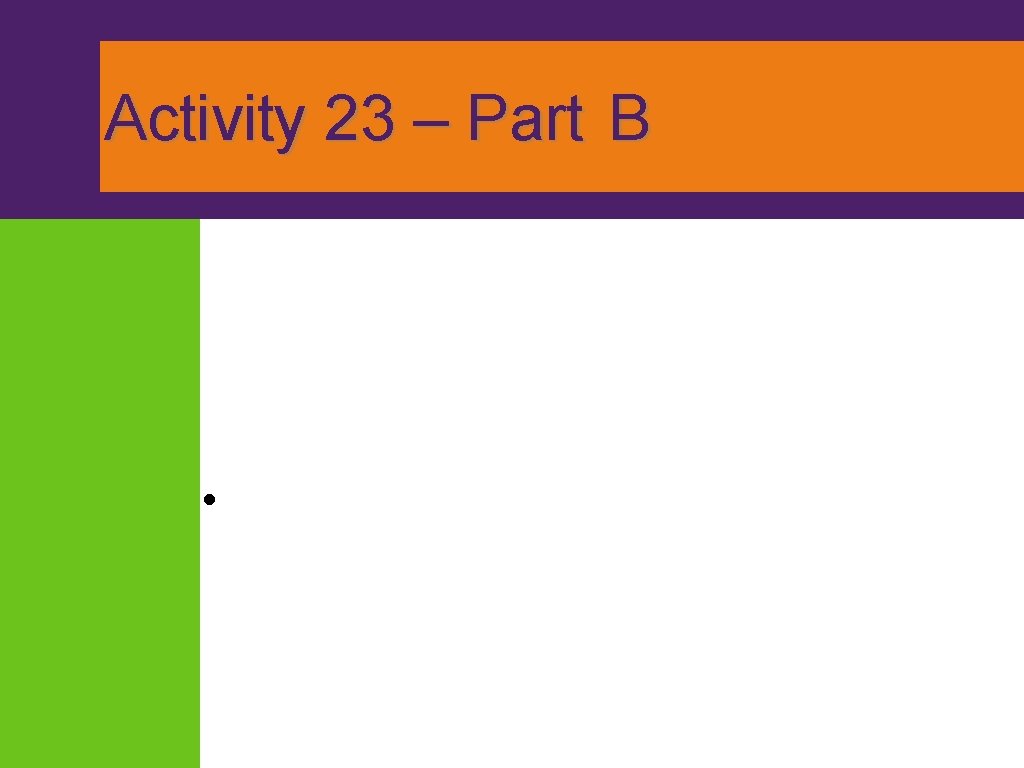 Activity 23 – Part B • 