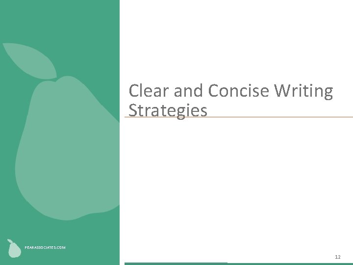 Clear and Concise Writing Strategies Fill shape with image PEARASSOCIATES. COM 12 