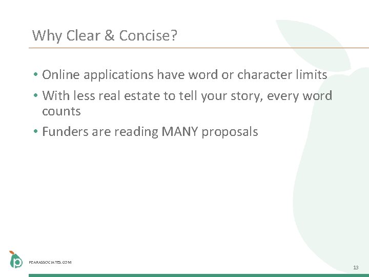 Why Clear & Concise? • Online applications have word or character limits • With