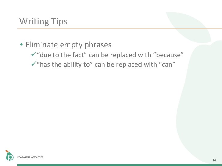 Writing Tips • Eliminate empty phrases ü“due to the fact” can be replaced with