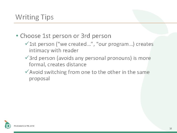 Writing Tips • Choose 1 st person or 3 rd person ü 1 st