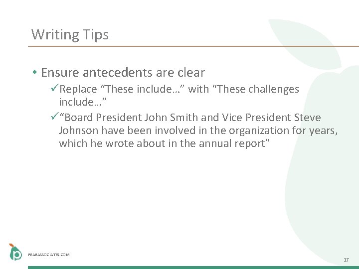 Writing Tips • Ensure antecedents are clear üReplace “These include…” with “These challenges include…”