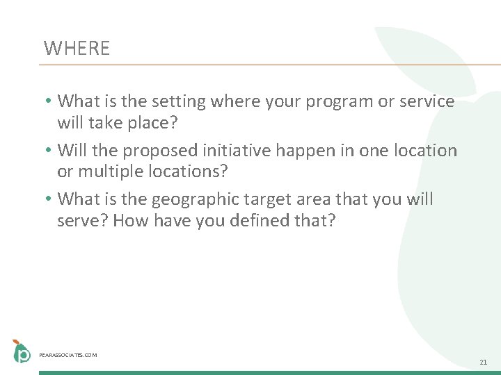 WHERE • What is the setting where your program or service will take place?