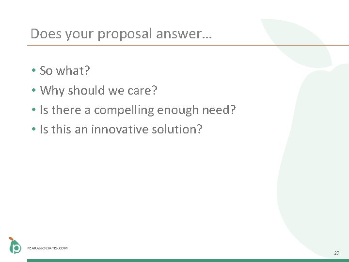 Does your proposal answer… • So what? • Why should we care? • Is