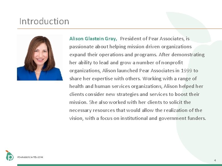 Introduction Alison Glastein Gray, President of Pear Associates, is passionate about helping mission driven