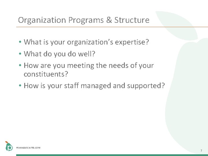 Organization Programs & Structure • What is your organization’s expertise? • What do you