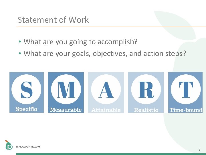 Statement of Work • What are you going to accomplish? • What are your