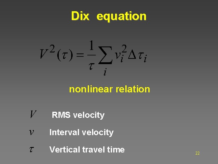 Dix equation nonlinear relation RMS velocity Interval velocity Vertical travel time 22 