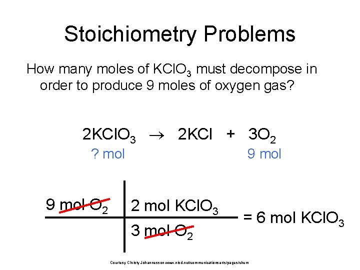 Stoichiometry Problems How many moles of KCl. O 3 must decompose in order to