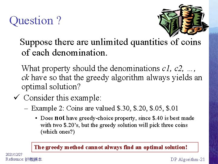 Question ? Suppose there are unlimited quantities of coins of each denomination. What property