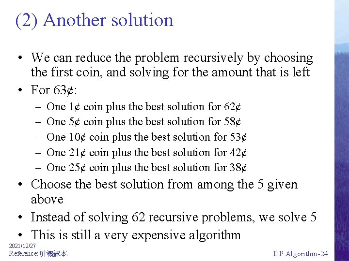 (2) Another solution • We can reduce the problem recursively by choosing the first