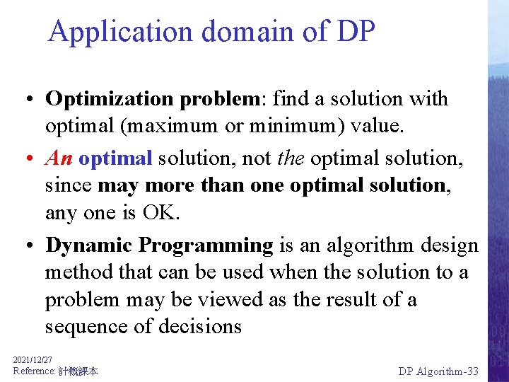 Application domain of DP • Optimization problem: find a solution with optimal (maximum or