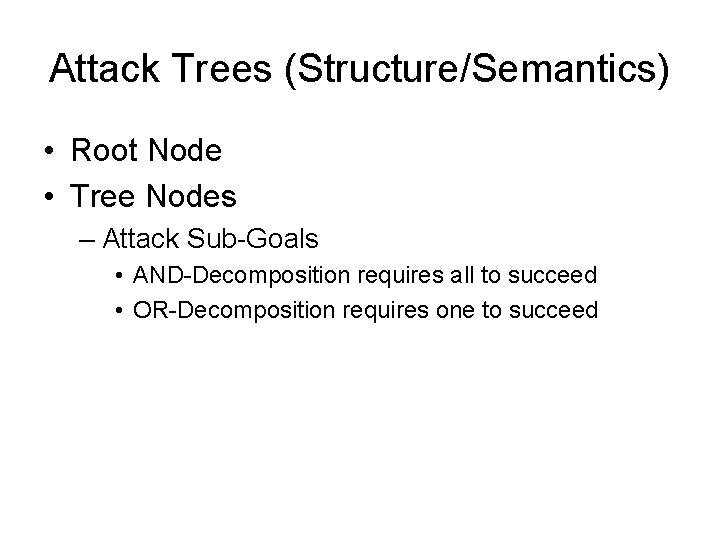 Attack Modeling for Information Security and Survivability Presented