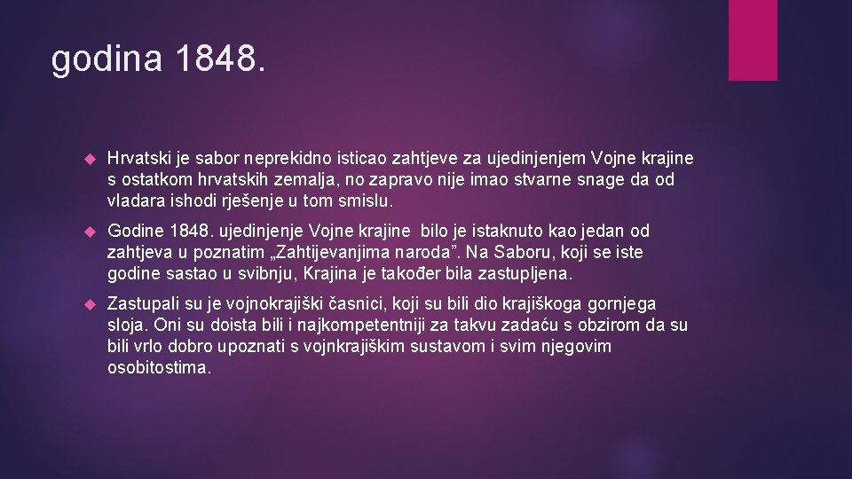 godina 1848. Hrvatski je sabor neprekidno isticao zahtjeve za ujedinjenjem Vojne krajine s ostatkom