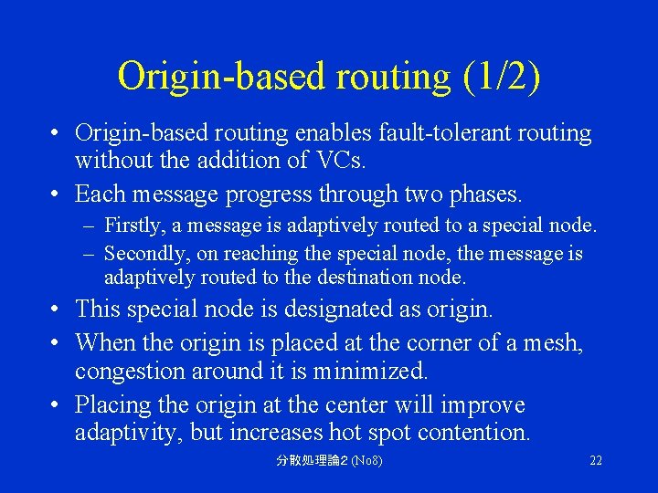 Origin-based routing (1/2) • Origin-based routing enables fault-tolerant routing without the addition of VCs.