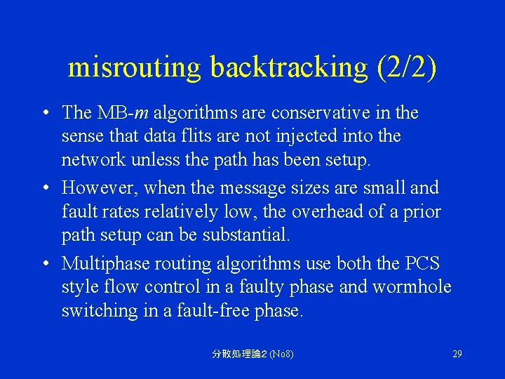 misrouting backtracking (2/2) • The MB-m algorithms are conservative in the sense that data