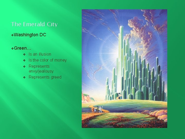 The Emerald City v. Washington DC v. Green… Is an illusion v Is the