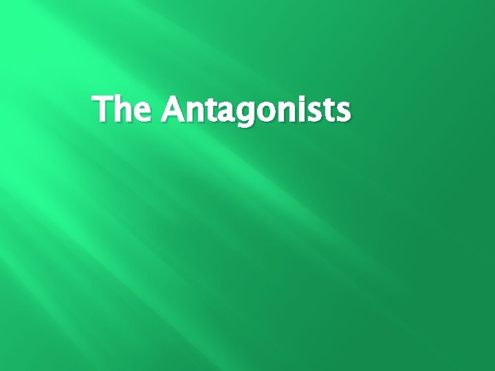 The Antagonists 