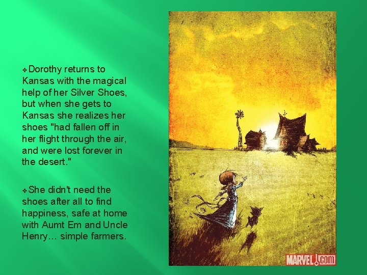 v. Dorothy returns to Kansas with the magical help of her Silver Shoes, but