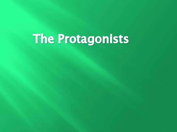 The Protagonists 
