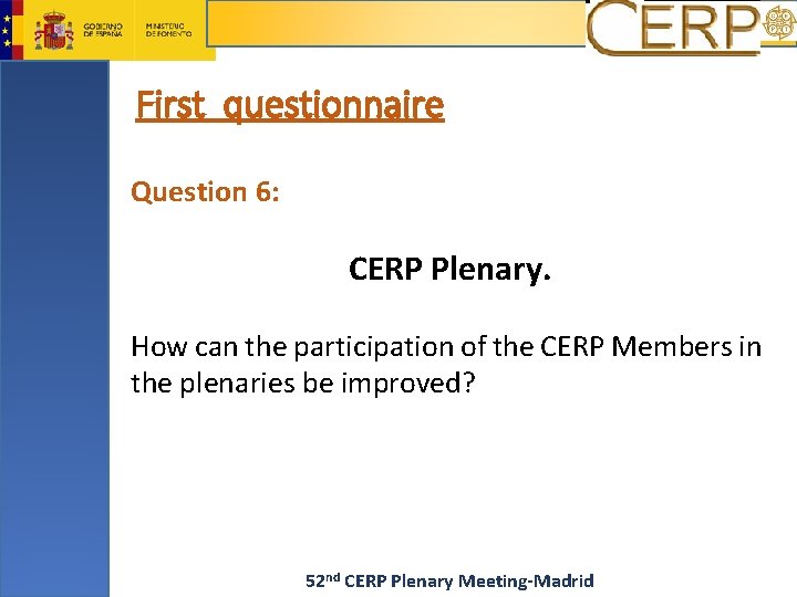 First questionnaire Question 6: CERP Plenary. How can the participation of the CERP Members
