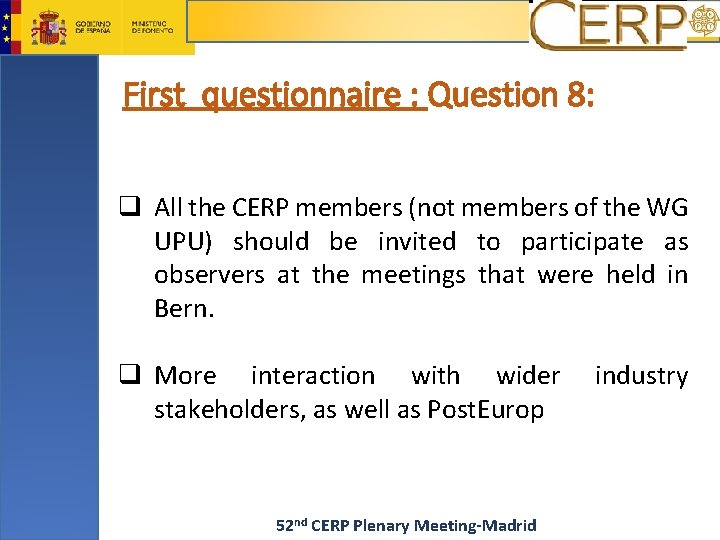 First questionnaire : Question 8: q All the CERP members (not members of the