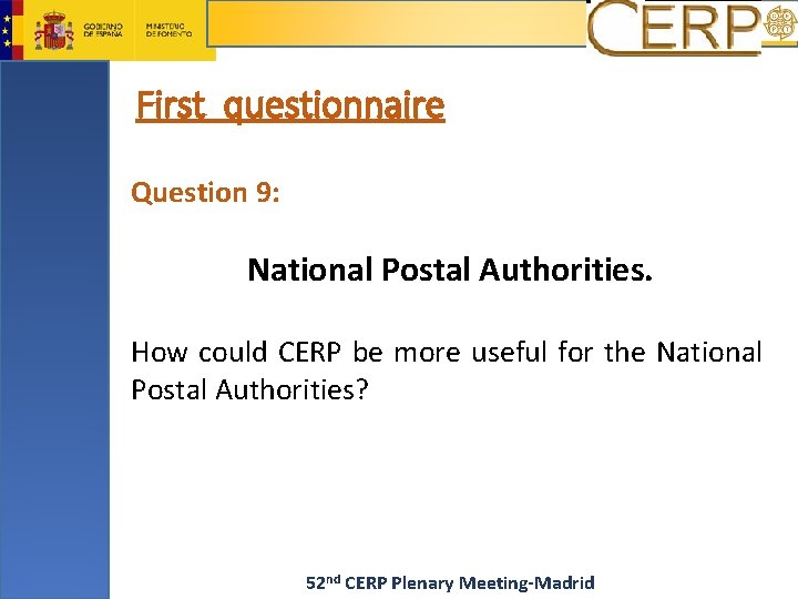 First questionnaire Question 9: National Postal Authorities. How could CERP be more useful for