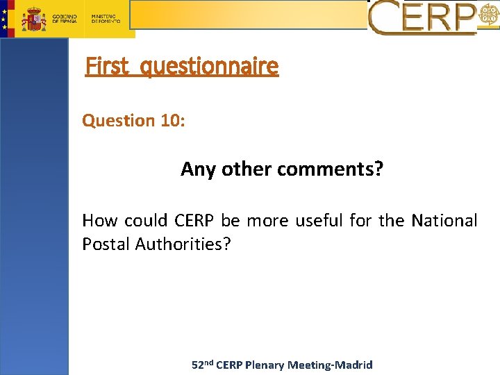 First questionnaire Question 10: Any other comments? How could CERP be more useful for