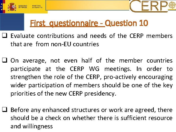 First questionnaire - Question 10 q Evaluate contributions and needs of the CERP members