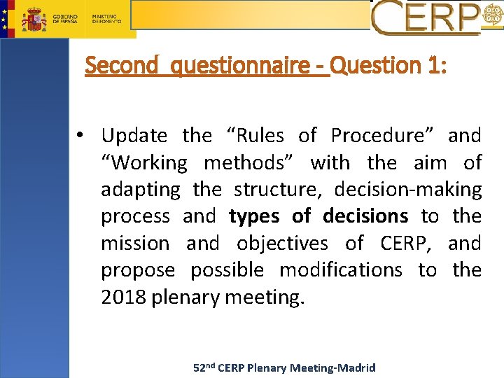 Second questionnaire - Question 1: • Update the “Rules of Procedure” and “Working methods”