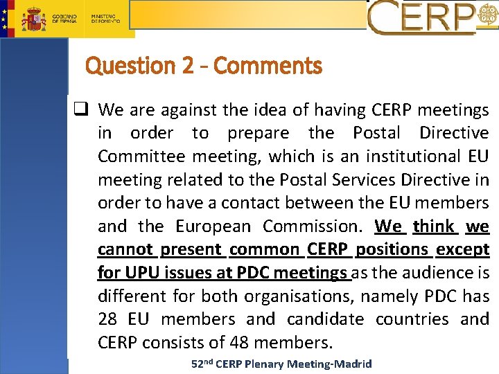 Question 2 - Comments q We are against the idea of having CERP meetings