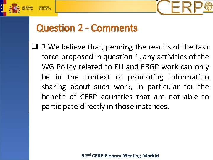 Question 2 - Comments q 3 We believe that, pending the results of the