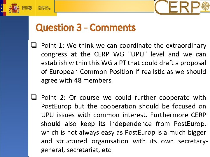 Question 3 - Comments q Point 1: We think we can coordinate the extraordinary