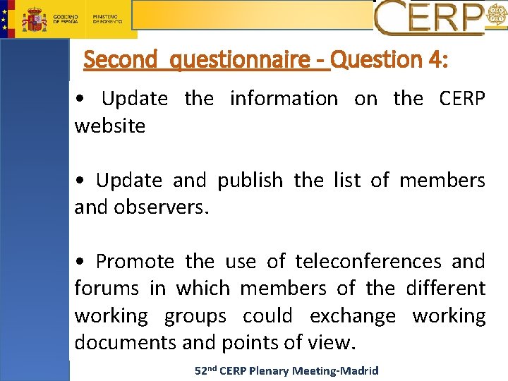 Second questionnaire - Question 4: • Update the information on the CERP website •