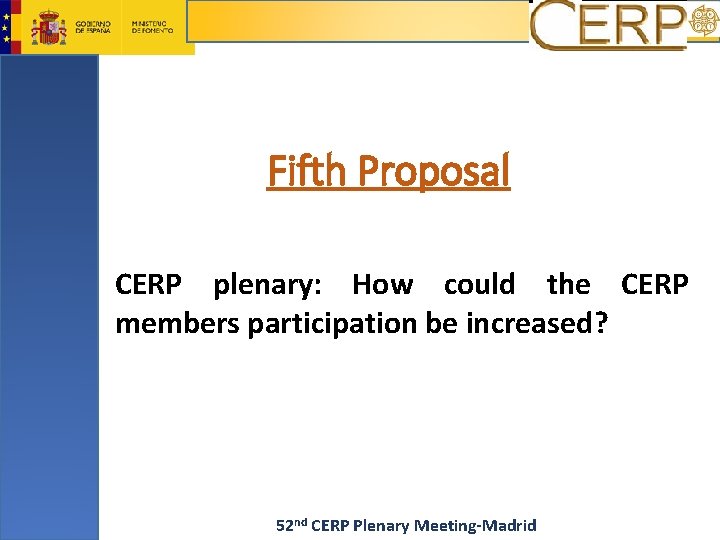 Fifth Proposal CERP plenary: How could the CERP members participation be increased? 52 nd